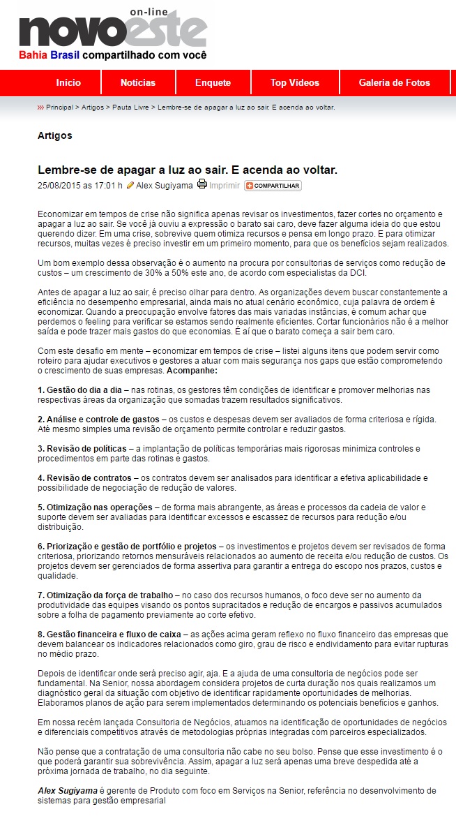 Lembre-se de apagar a luz ao sair. E acenda ao voltar.