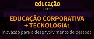 Senior conversa sobre o papel da tecnologia e boas práticas em educação corporativa