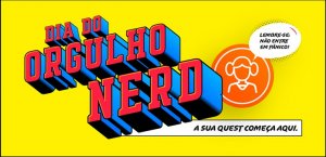 Dia do orgulho nerd: comemoração durante toda a semana