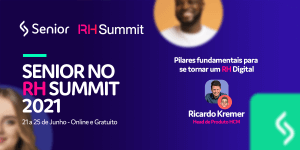 Senior Sistemas participa do RH Summit 2021 com nova palestra. Inscreva-se
